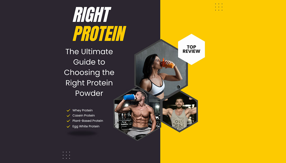 The Ultimate Guide to Choosing the Right Protein Powder